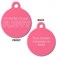 Pink Not Fat Just Fluffy Aluminium 31mm Large Round Pet Dog ID Tag